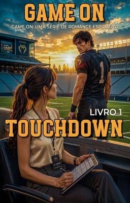 Cover image for Game On: Uma Série de Romance Esportivo Livro 1: Touchdown