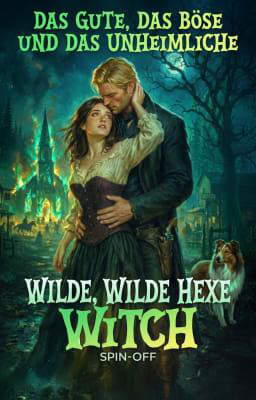 Wilde, wilde Hexe Spin-off: Das Gute, das Böse und das Unheimliche