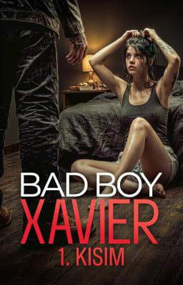 Bad Boy Xavier: 1. Kısım