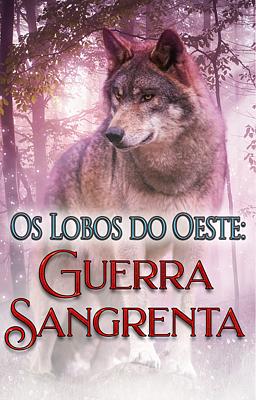 Cover image for Os Lobos do Oeste: Guerra Sangrenta