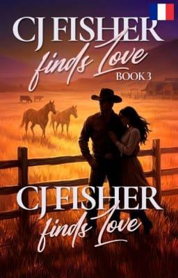 Cover image for CJ Fisher trouve l'amour Livre 3 : CJ Fisher trouve l'amour