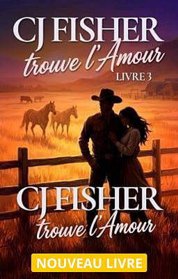 CJ Fisher trouve l'amour Livre 3 : CJ Fisher trouve l'amour