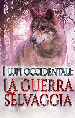 Cover image for I lupi occidentali - La Guerra Selvaggia