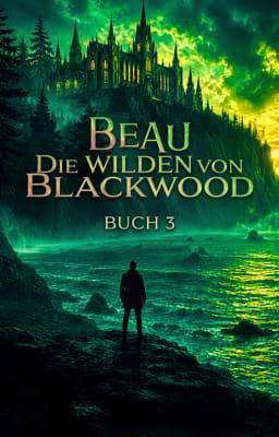 Die Wilden von Blackwood 3: Beau