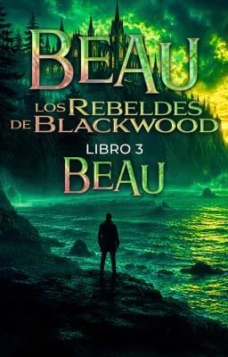 Cover image for Los Rebeldes de Blackwood 3: Beau