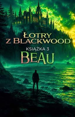 Cover image for Łotry z Blackwood 3: Beau