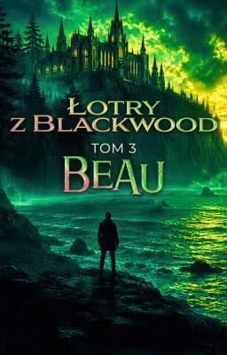 Cover image for Łotry z Blackwood 3: Beau