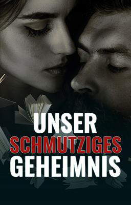 Unser schmutziges Geheimnis