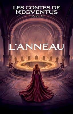 Cover image for Les Contes de Regventus 4 : L'Anneau