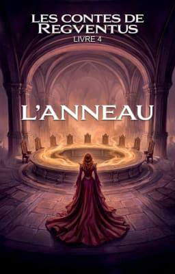 Les Contes de Regventus 4 : L'Anneau