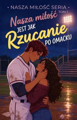 Cover image for Nasza miłość jest jak rzucanie po omacku