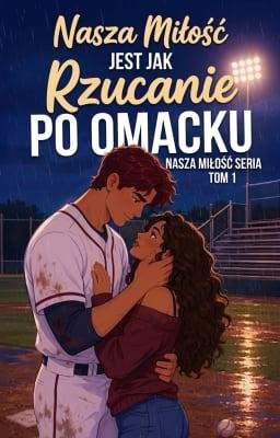 Nasza miłość jest jak rzucanie po omacku