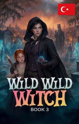 Cover image for Vahşi Vahşi Cadı 3. Kitap: 3. Kitap