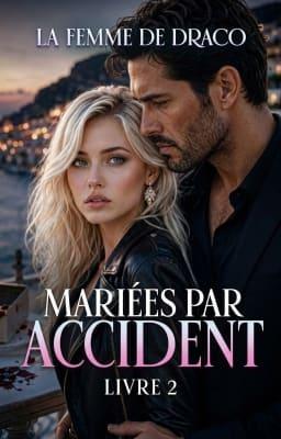 Mariées par Accident Livre 2 : La femme de Draco