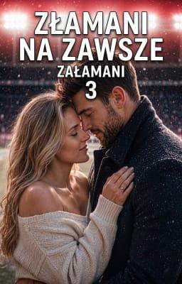 Załamani 3: Złamani na zawsze