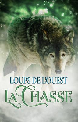 Cover image for Loups de L'Ouest: La Chasse