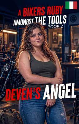 Il rubino del biker tra gli attrezzi Libro 2: L'angelo di Deven