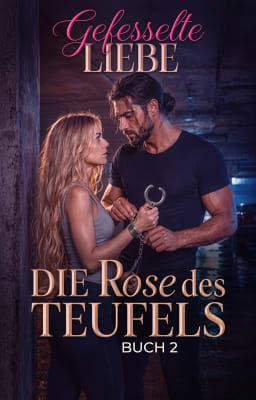 Die Rose des Teufels 2: Gefesselte Liebe