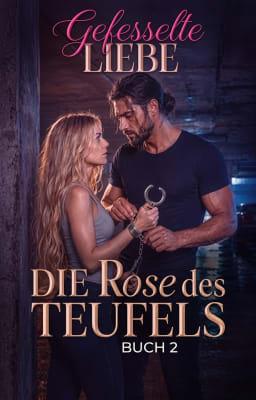 Cover image for Die Rose des Teufels 2: Gefesselte Liebe