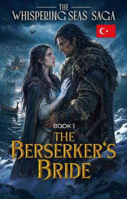 Fısıldayan Denizler Destanı 1. Kitap: Berserker'in Gelini