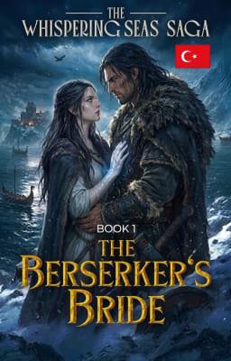 Fısıldayan Denizler Destanı 1. Kitap: Berserker'in Gelini