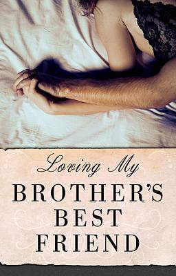 Loving My Brother's Best Friend