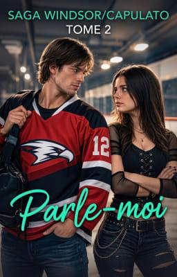 Saga Windsor/Capulato Tome 2 : Parle-moi