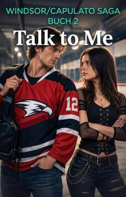 Windsor/Capulato Saga Buch 2: Talk To Me