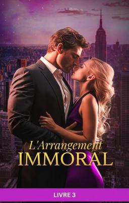 L'Arrangement Immoral Tome 3
