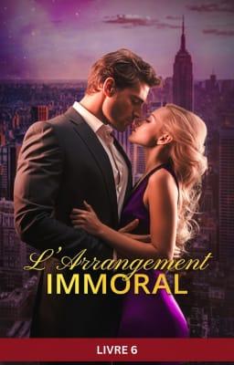 L'Arrangement Immoral Tome 6