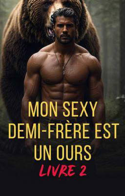 Mon sexy demi-frère est un ours Tome 2