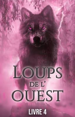 Cover image for Loups de l'Ouest Livre 4