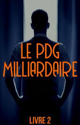 Le PDG milliardaire Tome 2