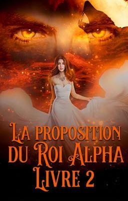 La Proposition du Roi Alpha Tome 2