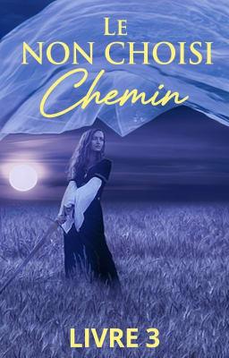 Le Chemin Non Choisi Tome 3