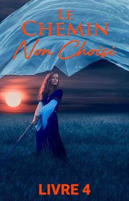 Cover image for Le Chemin Non Choisi Livre 4