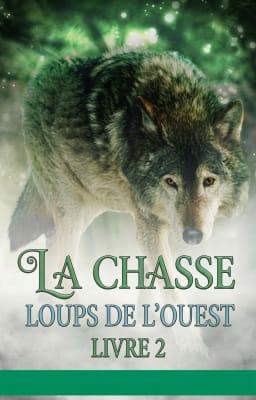 Loups de L'Ouest: La Chasse Tome 2