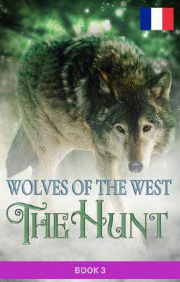 Loups de L'Ouest: La Chasse Tome 3