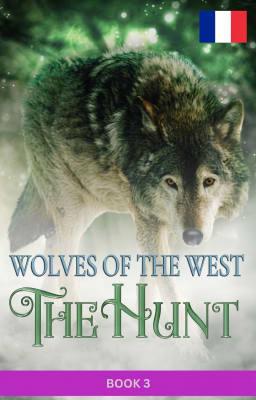 Loups de L'Ouest: La Chasse Tome 3