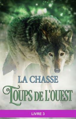 Cover image for Loups de L'Ouest: La Chasse Livre 3