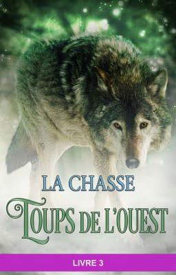 Loups de L'Ouest: La Chasse Tome 3