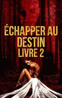 Échapper au Destin Tome 2