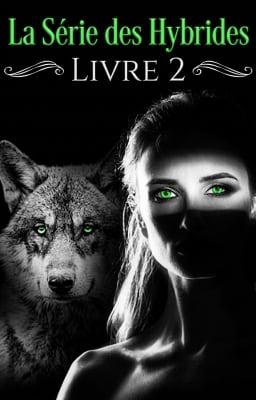 Cover image for La Série des Hybrides Livre 2