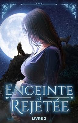Cover image for Enceinte et Rejetée Livre 2