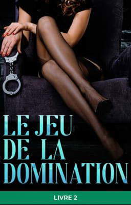 Le Jeu de la Domination Livre 2