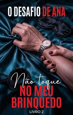 Cover image for Não toque no meu brinquedo 2: O desafio de Ana