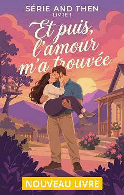 Série And Then, Livre 1 : Et puis, l'amour m'a trouvée