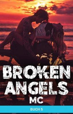 Broken Angels MC (Deutsch) Buch 5