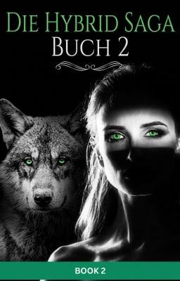 Cover image for Die Hybrid Saga Buch 2