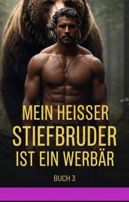 Mein heißer Stiefbruder ist ein Werbär Buch 3